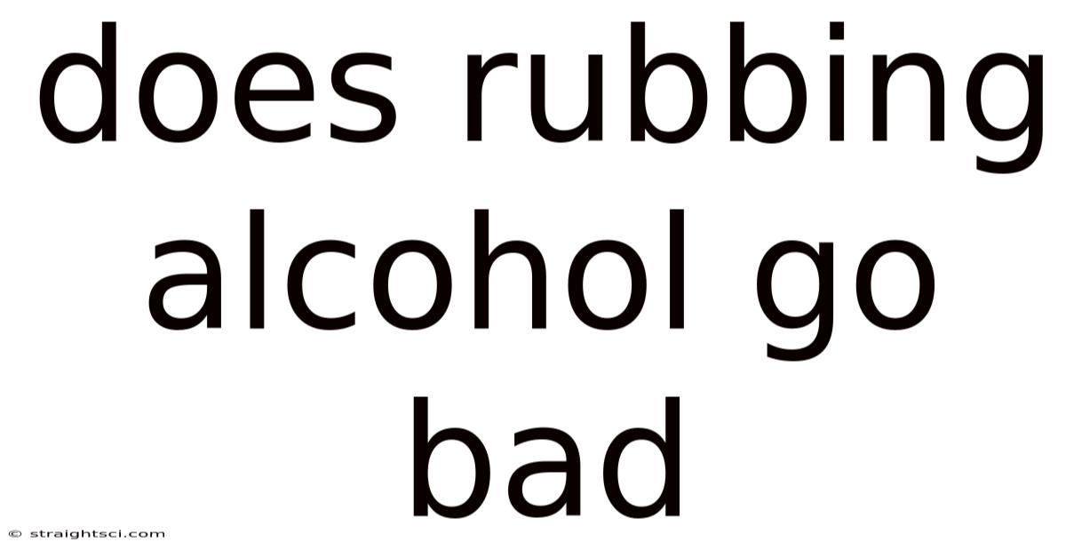 Does Rubbing Alcohol Go Bad