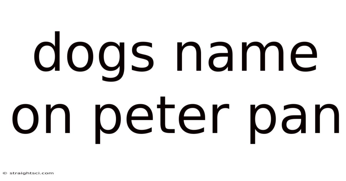 Dogs Name On Peter Pan