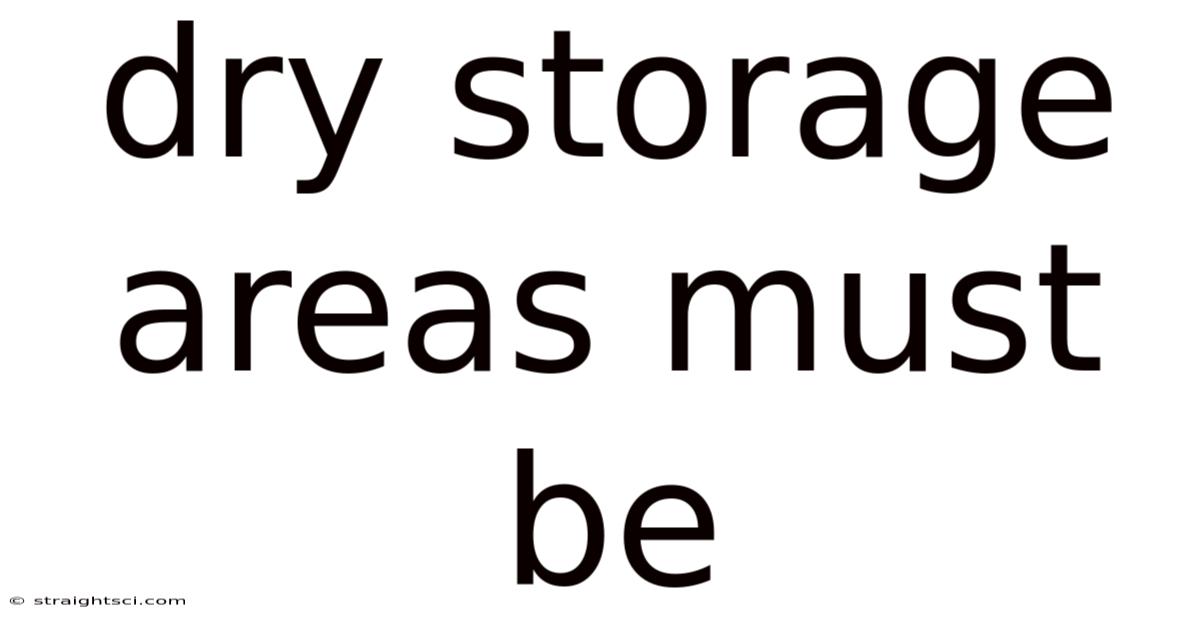 Dry Storage Areas Must Be