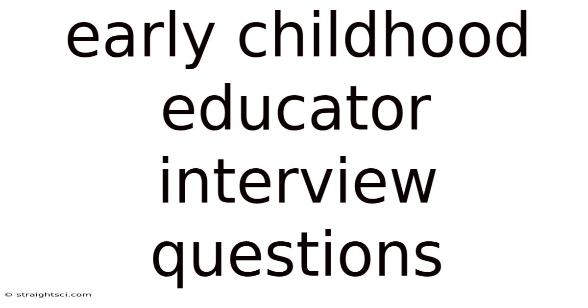 Early Childhood Educator Interview Questions