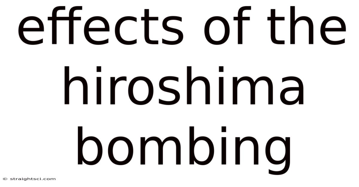 Effects Of The Hiroshima Bombing