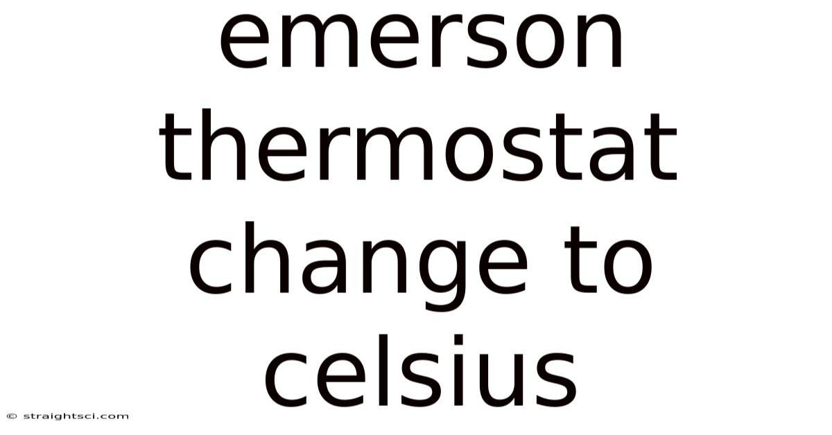 Emerson Thermostat Change To Celsius