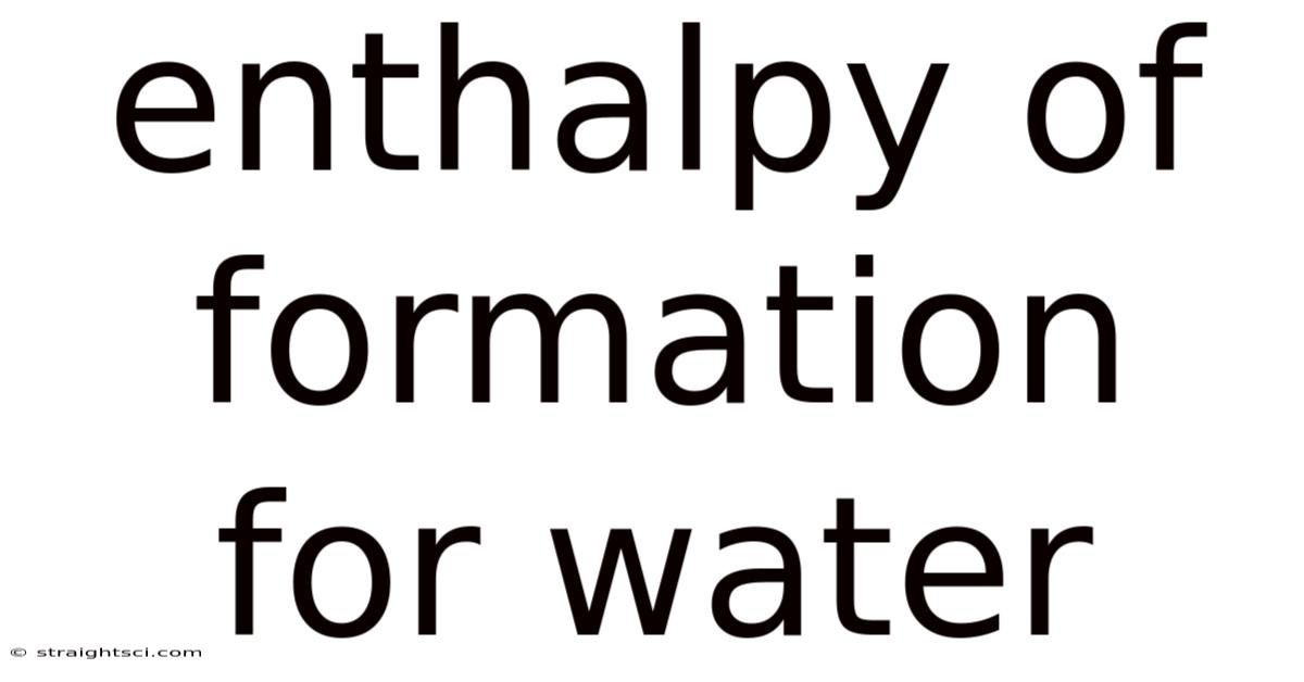 Enthalpy Of Formation For Water