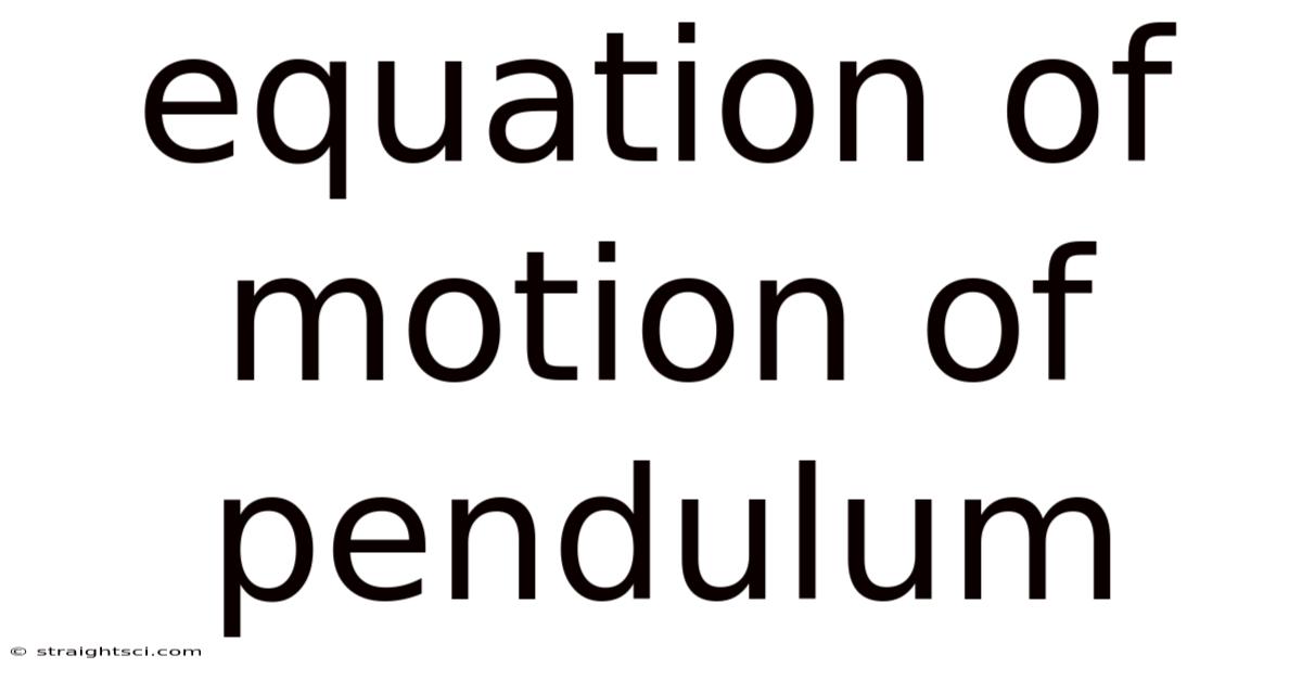 Equation Of Motion Of Pendulum