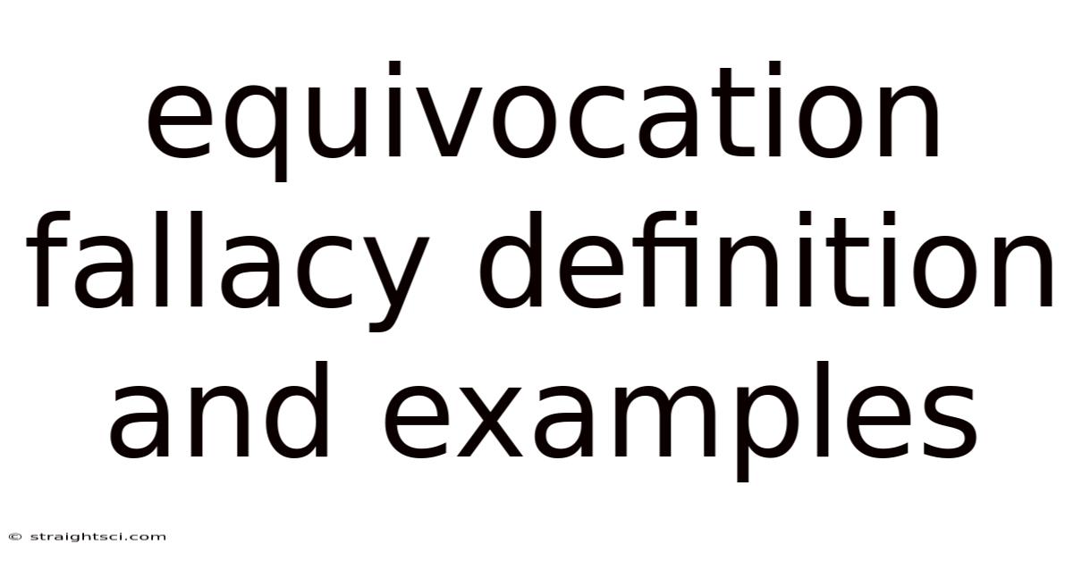 Equivocation Fallacy Definition And Examples