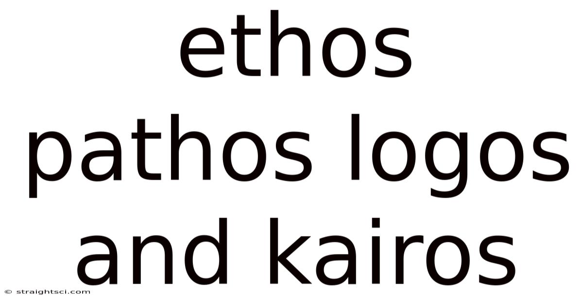 Ethos Pathos Logos And Kairos