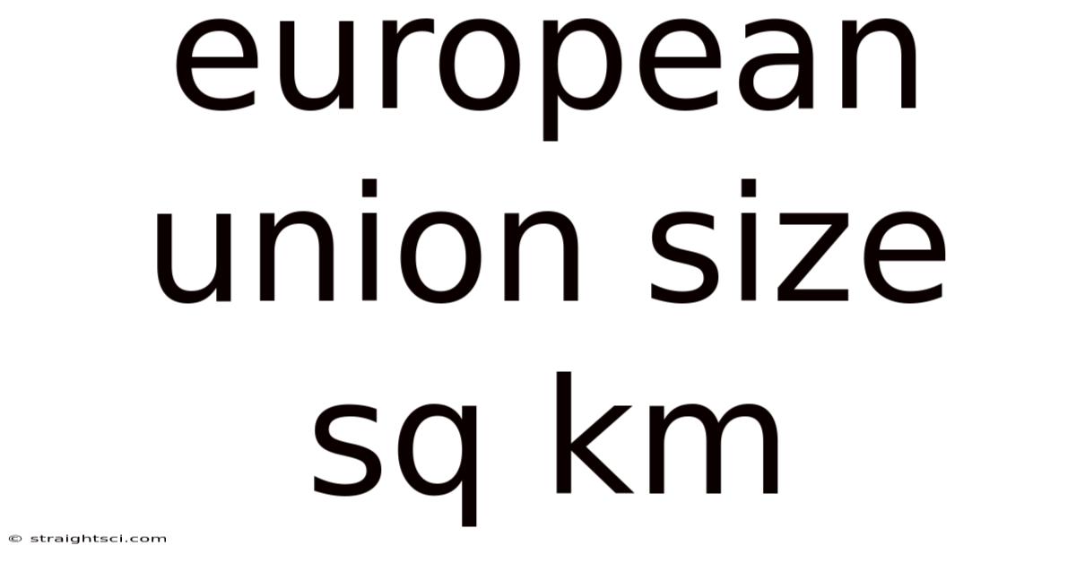 European Union Size Sq Km