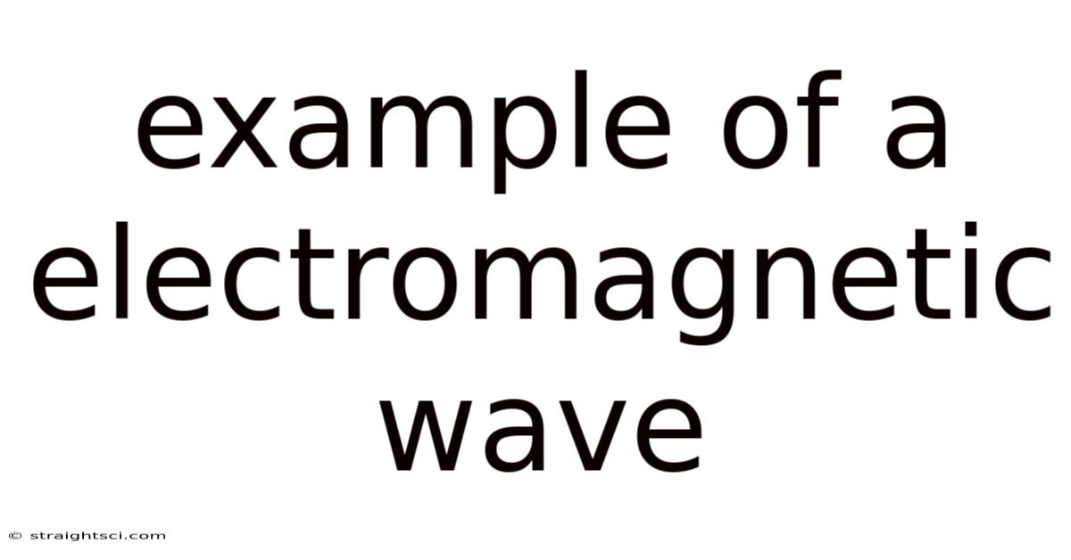 Example Of A Electromagnetic Wave
