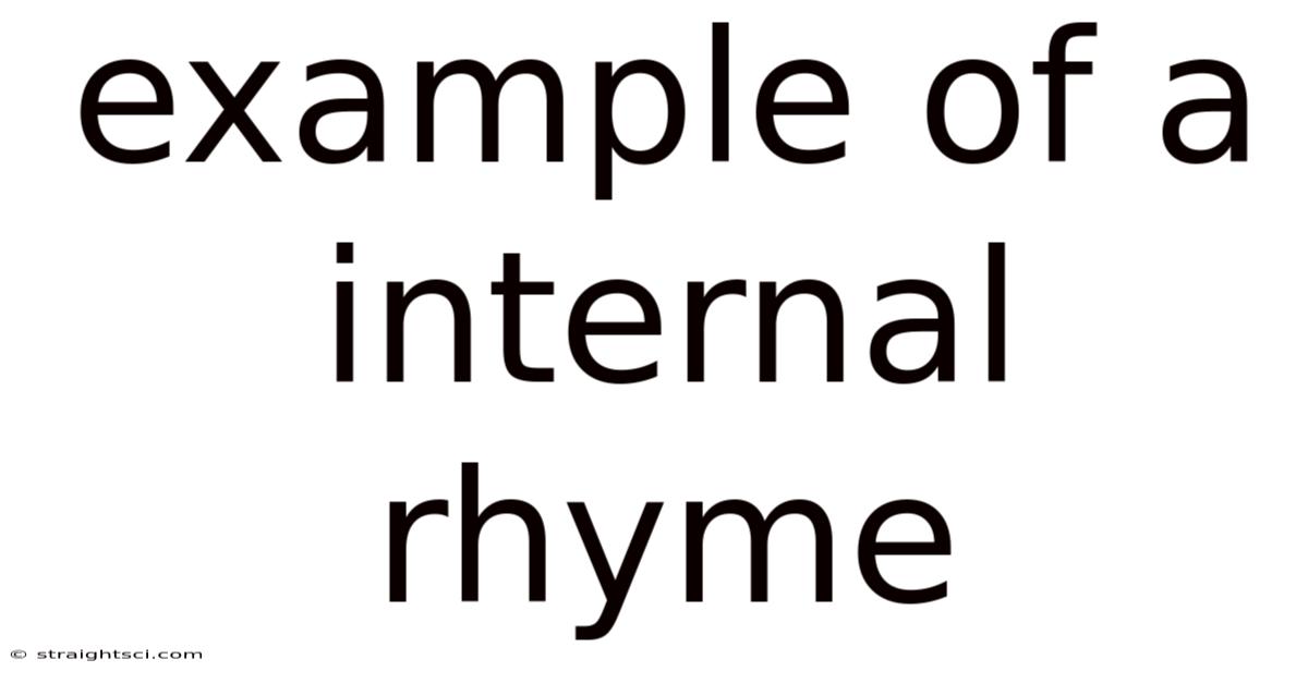 Example Of A Internal Rhyme