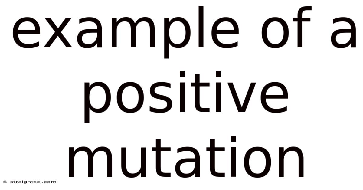 Example Of A Positive Mutation