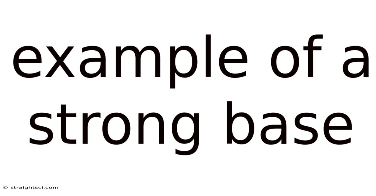 Example Of A Strong Base