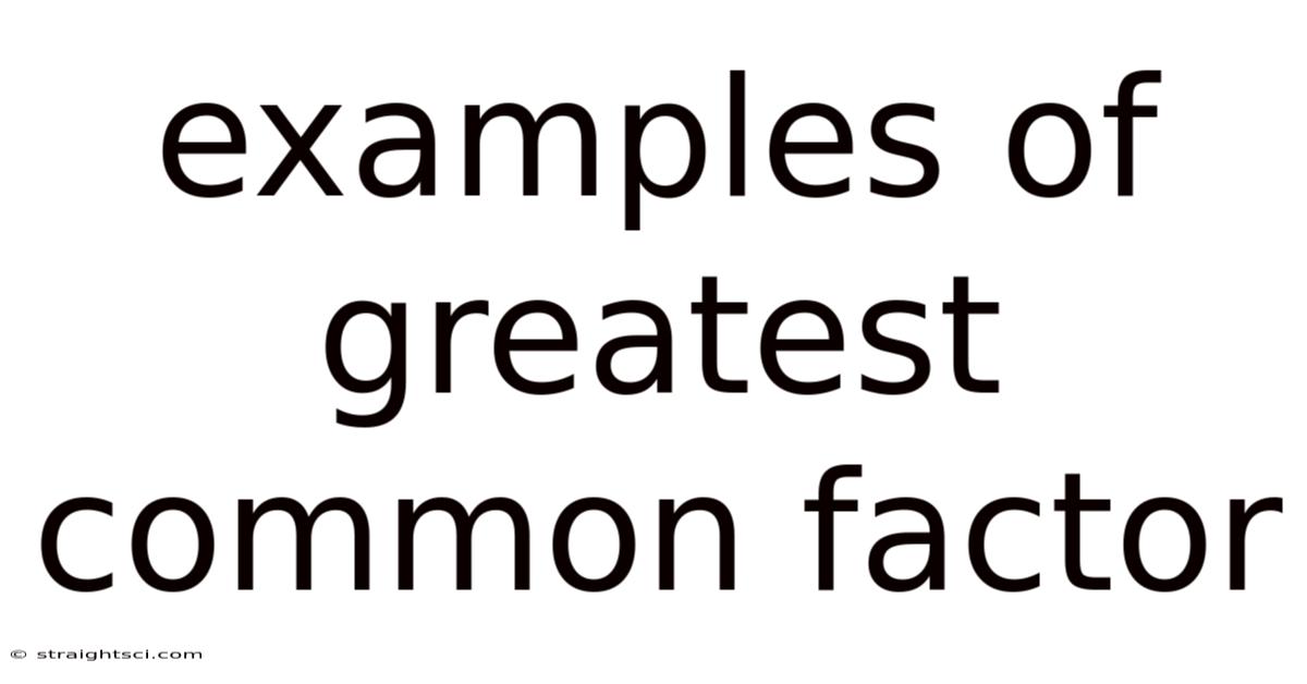 Examples Of Greatest Common Factor