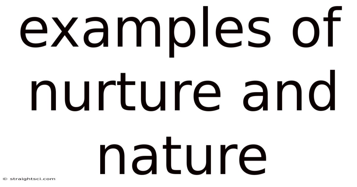 Examples Of Nurture And Nature
