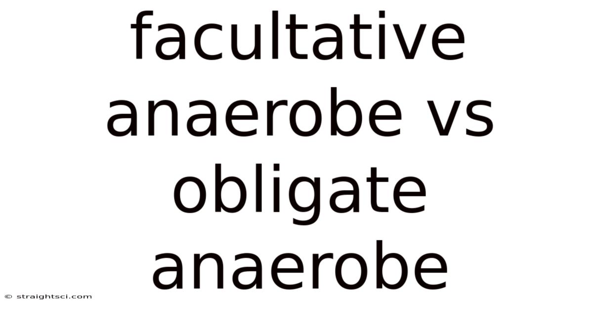 Facultative Anaerobe Vs Obligate Anaerobe