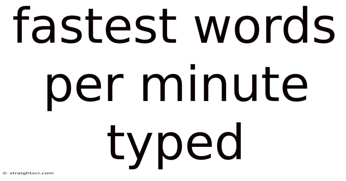 Fastest Words Per Minute Typed