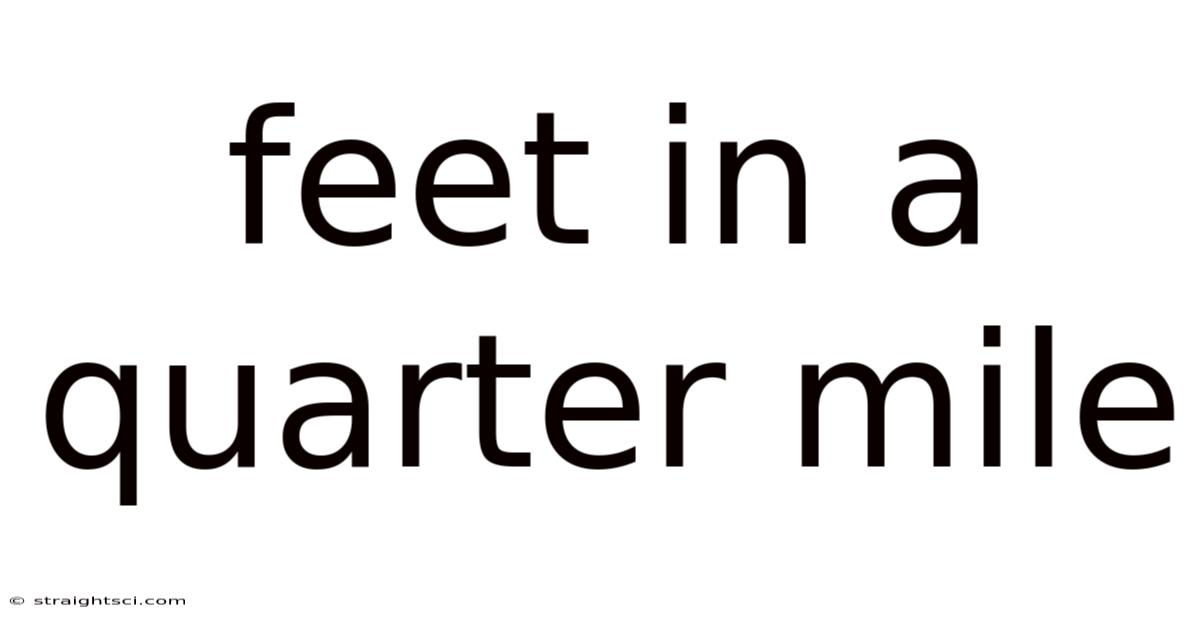 Feet In A Quarter Mile