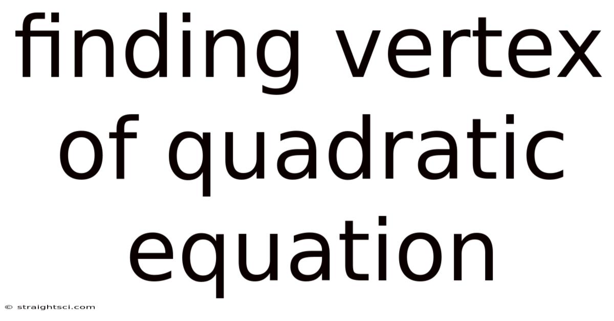 Finding Vertex Of Quadratic Equation