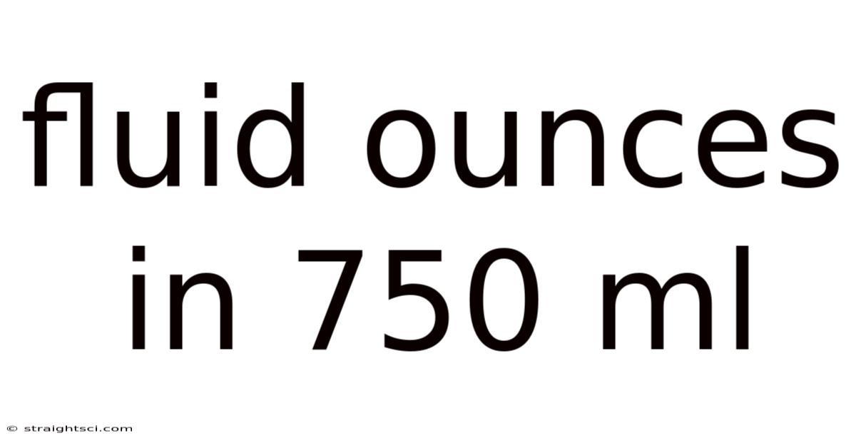 Fluid Ounces In 750 Ml