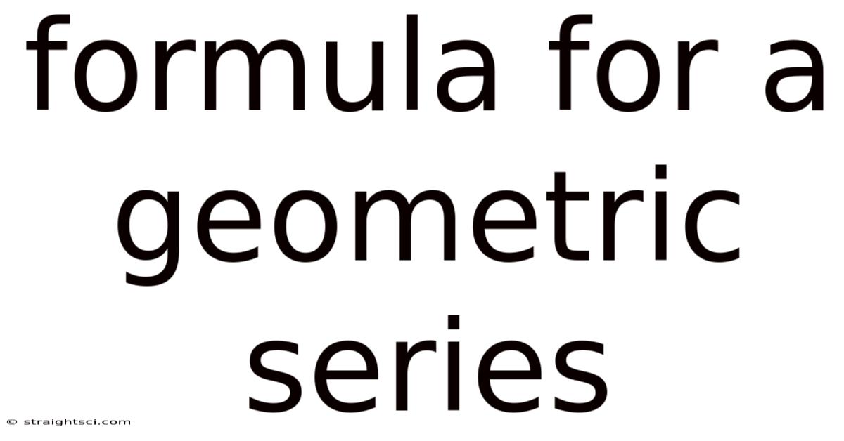 Formula For A Geometric Series