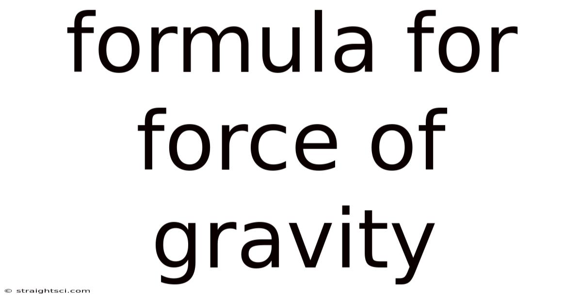 Formula For Force Of Gravity