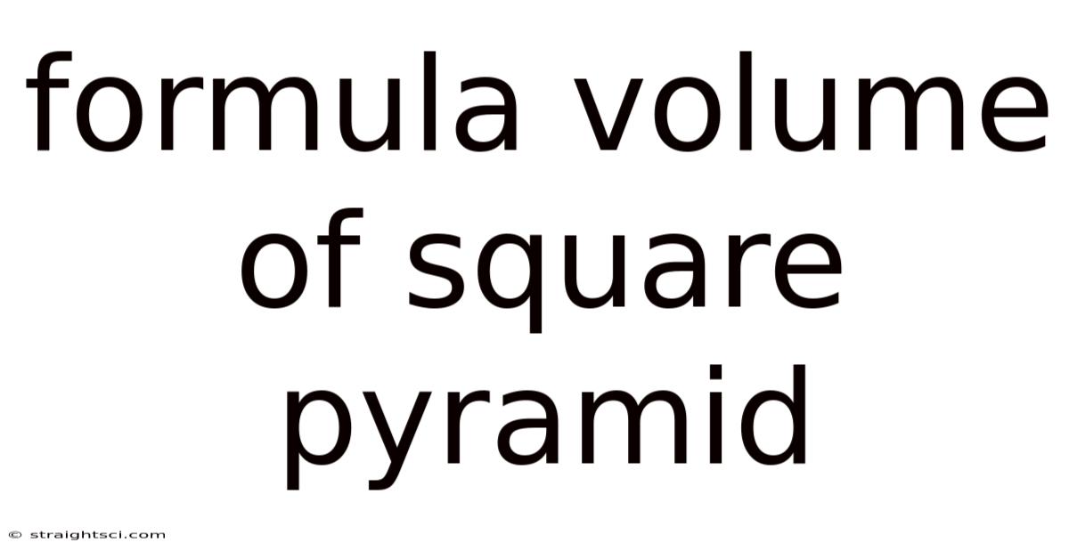 Formula Volume Of Square Pyramid