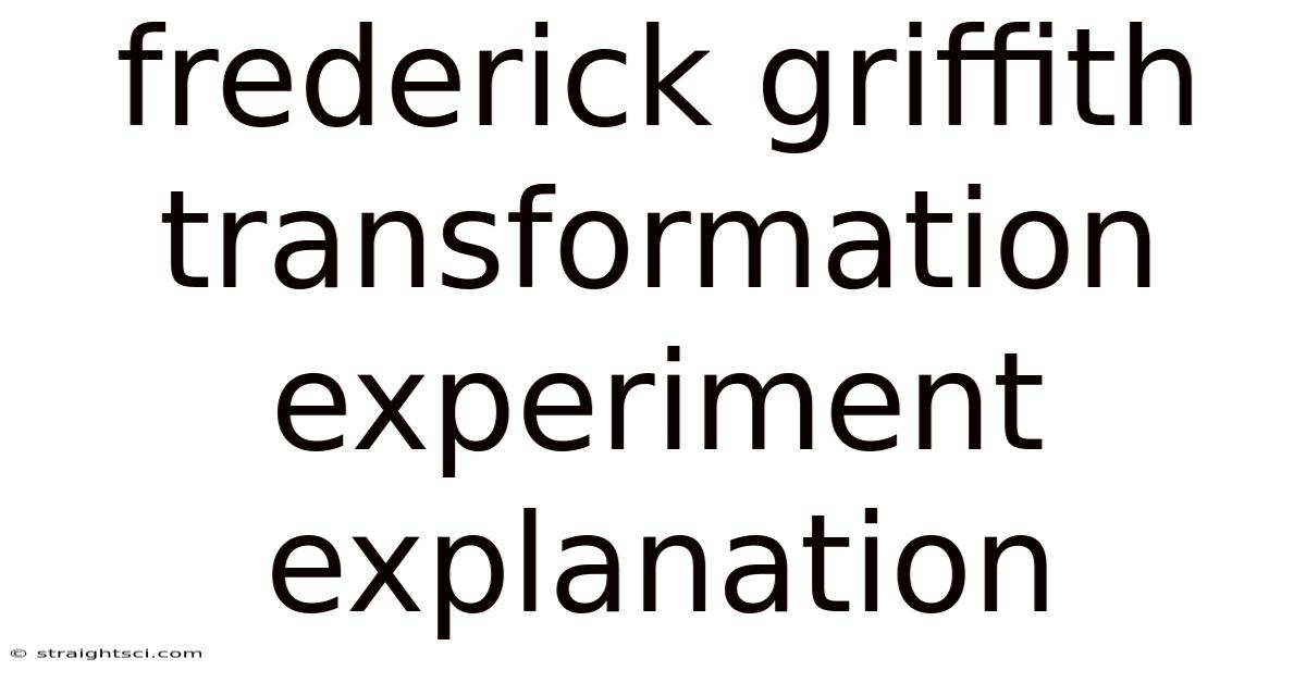 Frederick Griffith Transformation Experiment Explanation