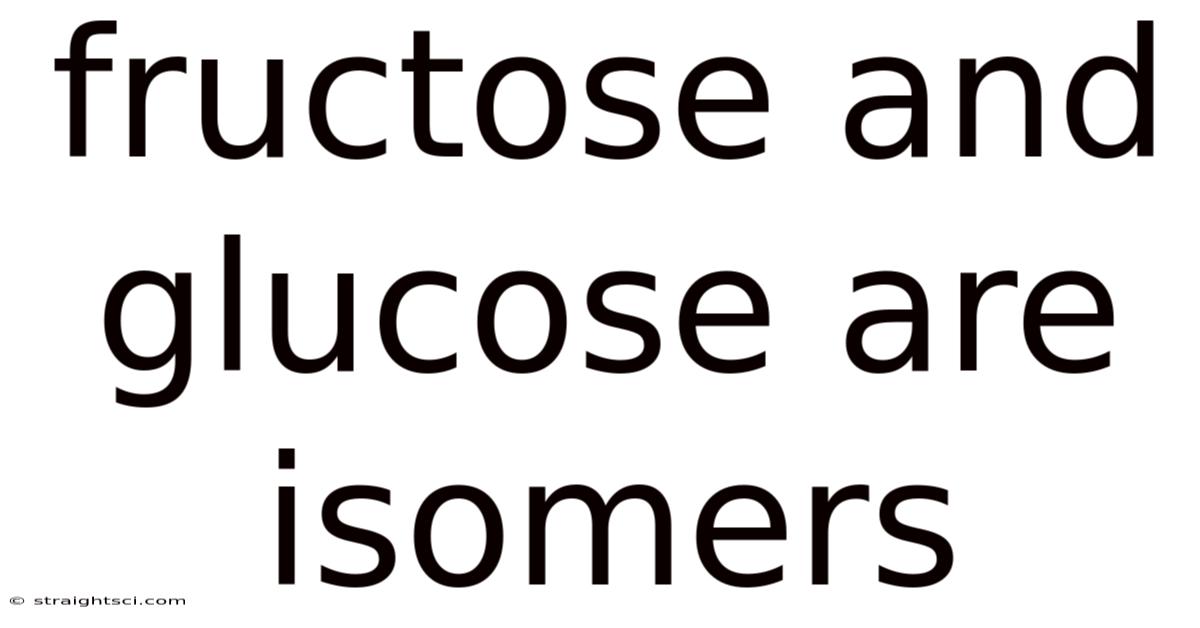 Fructose And Glucose Are Isomers