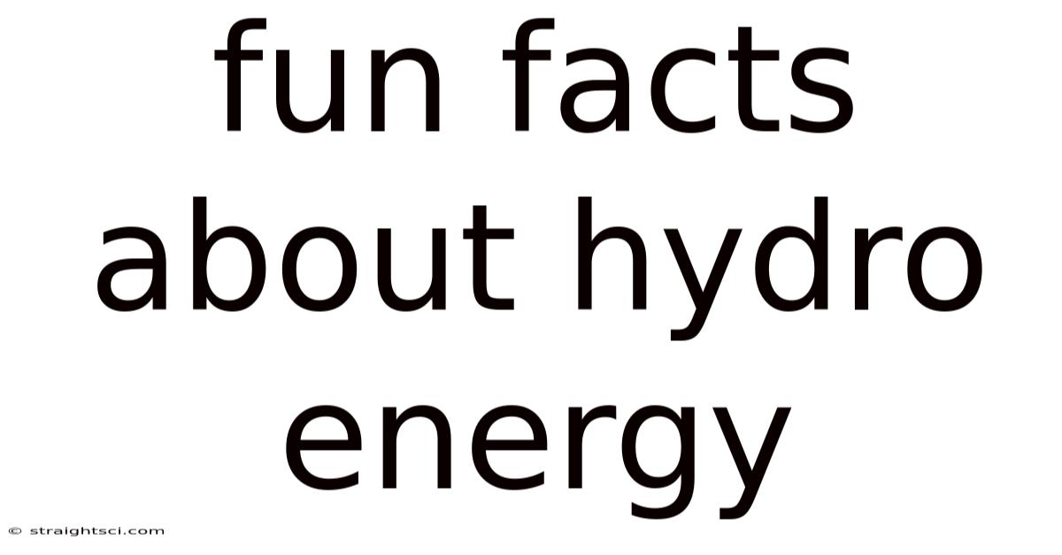Fun Facts About Hydro Energy