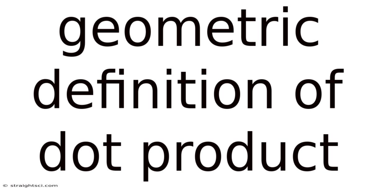 Geometric Definition Of Dot Product