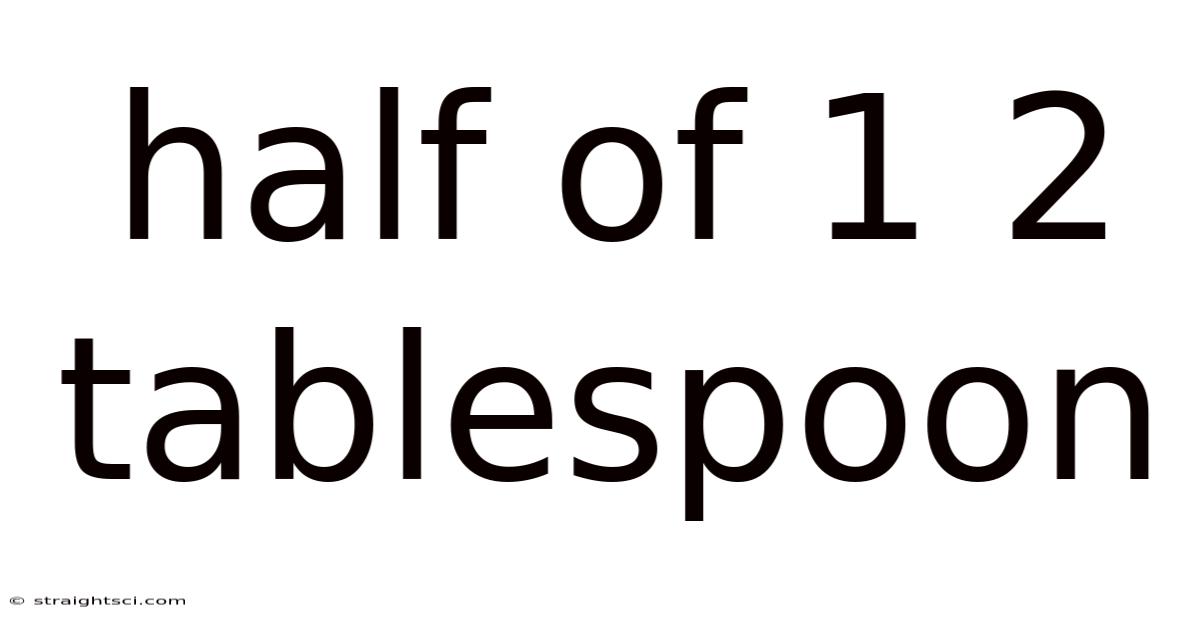 Half Of 1 2 Tablespoon