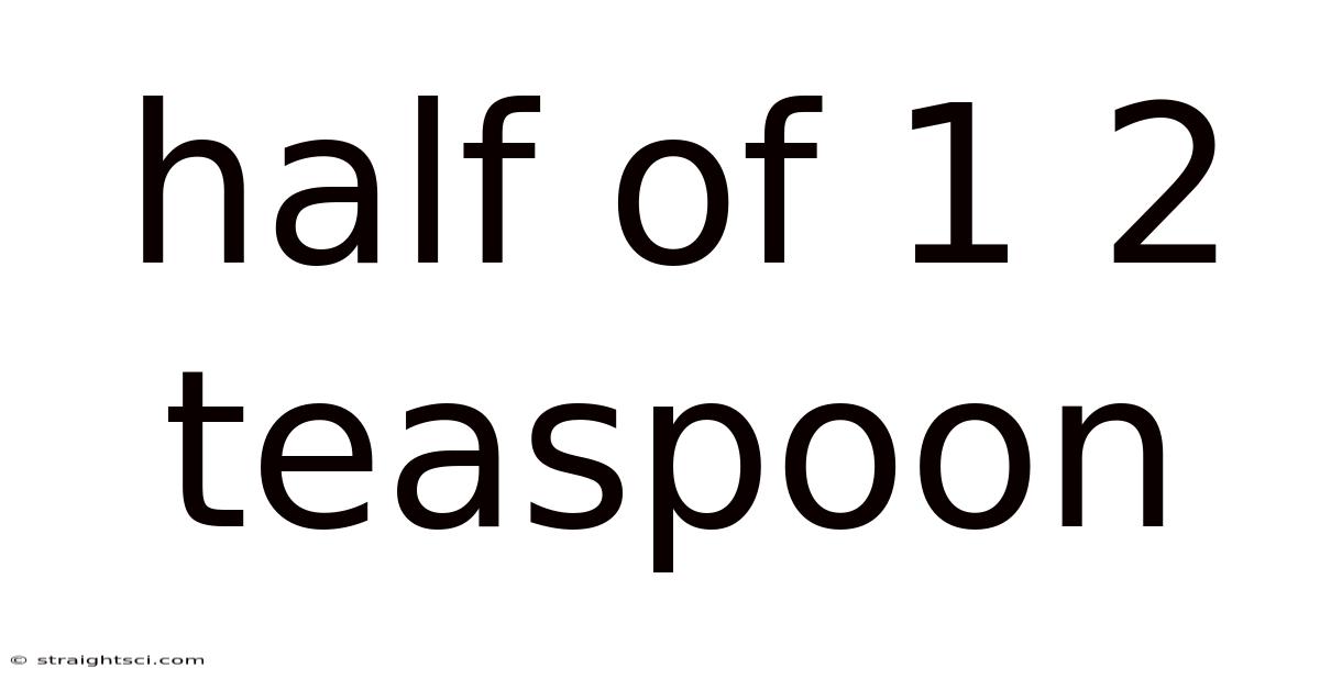 Half Of 1 2 Teaspoon