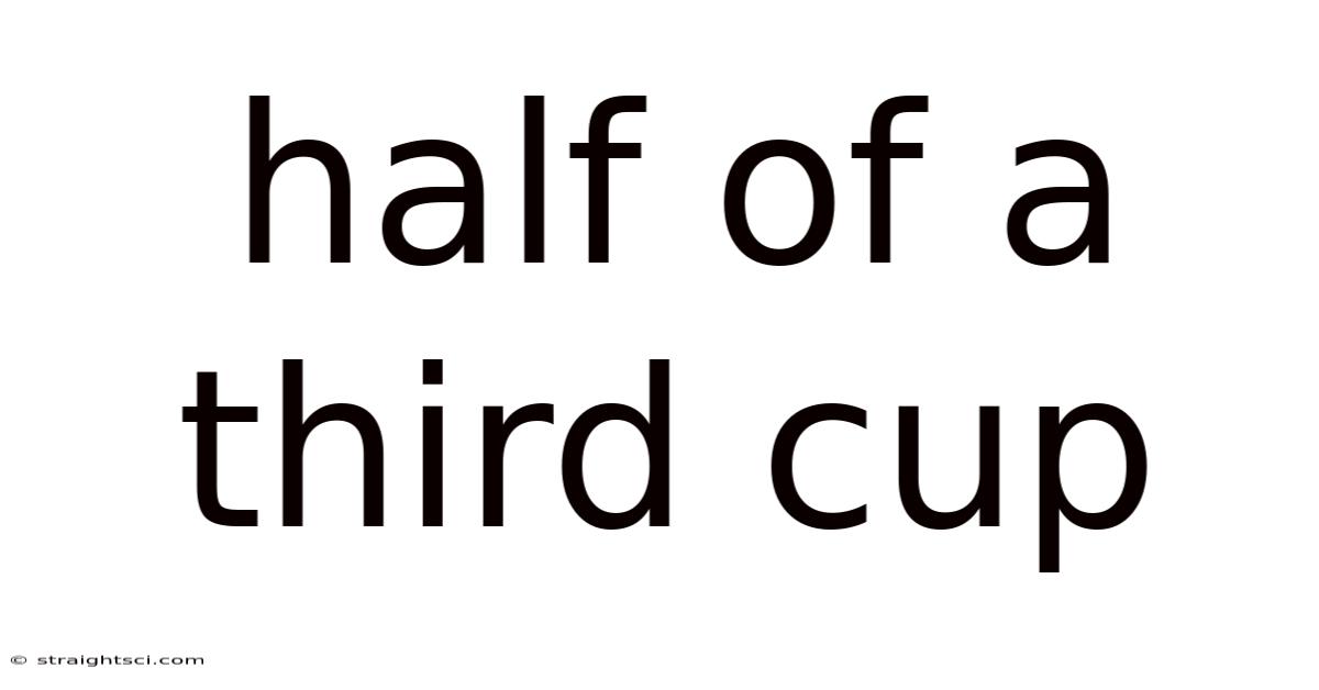 Half Of A Third Cup