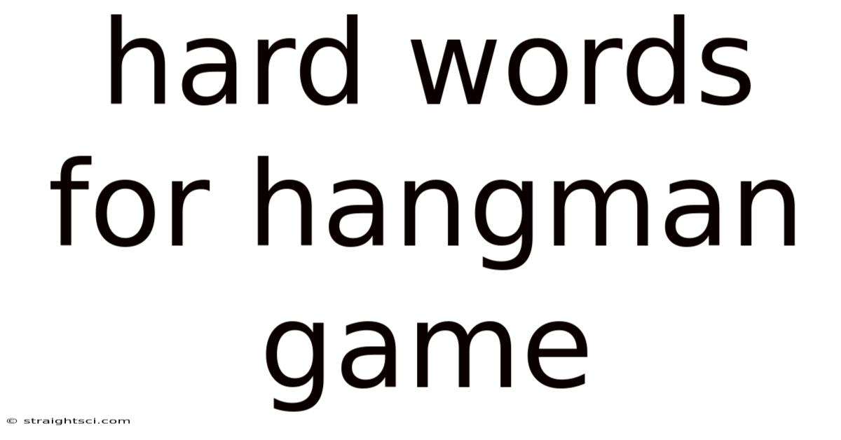 Hard Words For Hangman Game