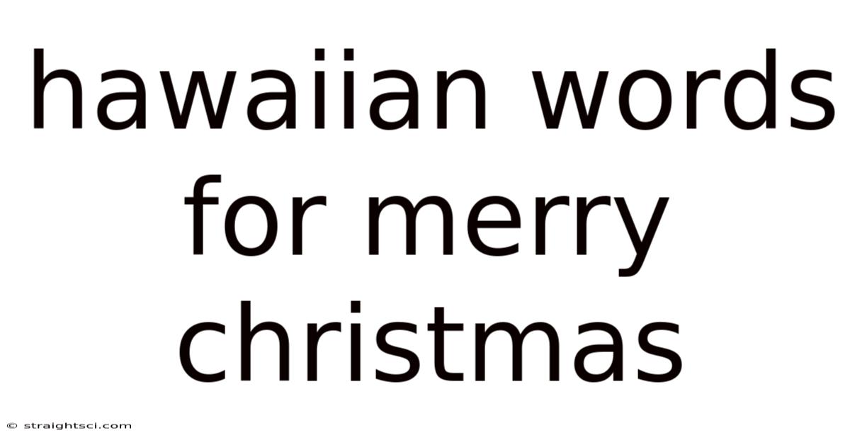 Hawaiian Words For Merry Christmas
