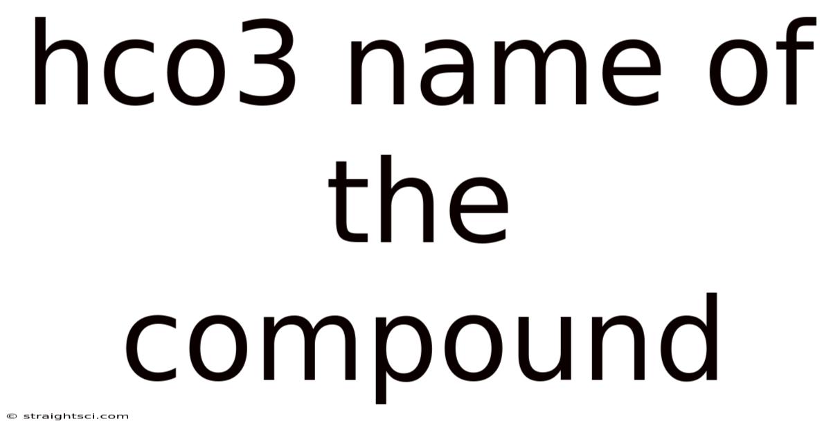 Hco3 Name Of The Compound