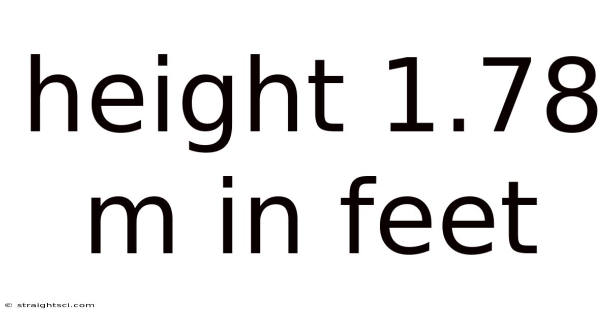Height 1.78 M In Feet