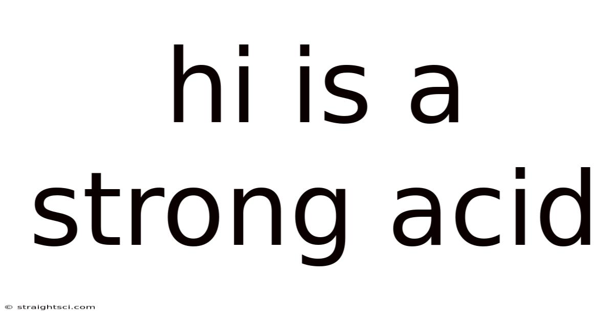Hi Is A Strong Acid