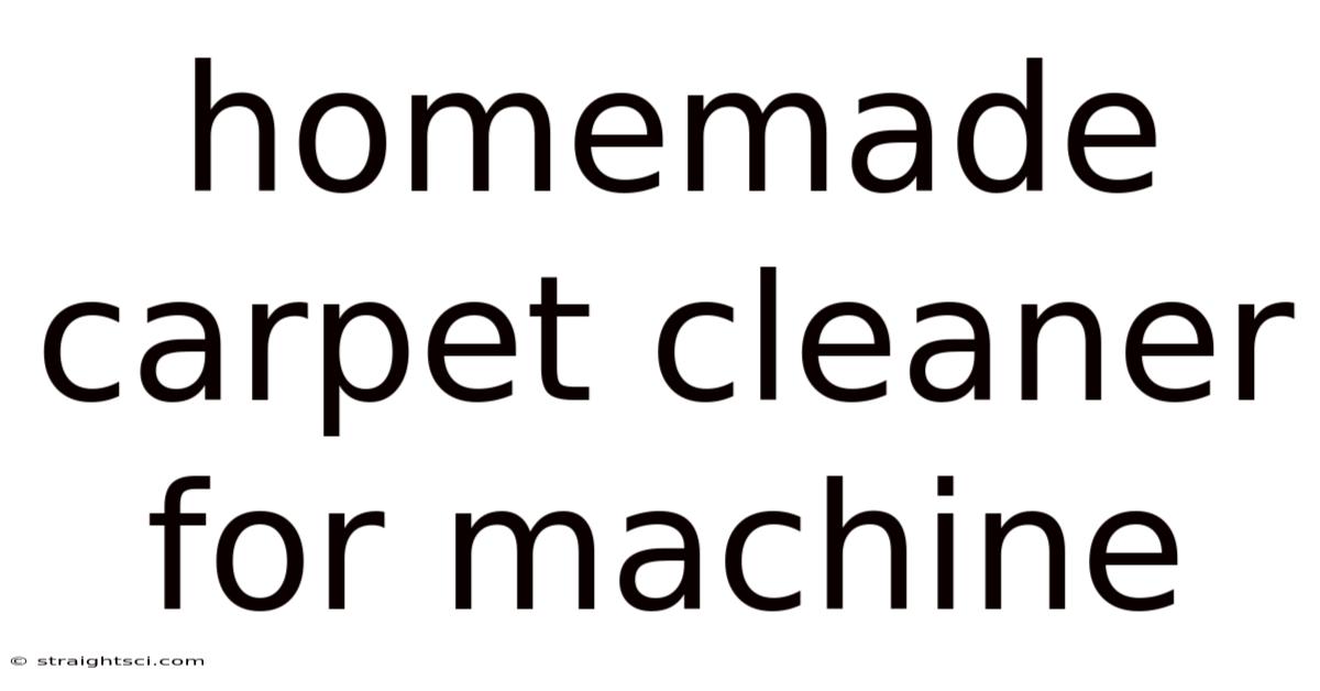 Homemade Carpet Cleaner For Machine