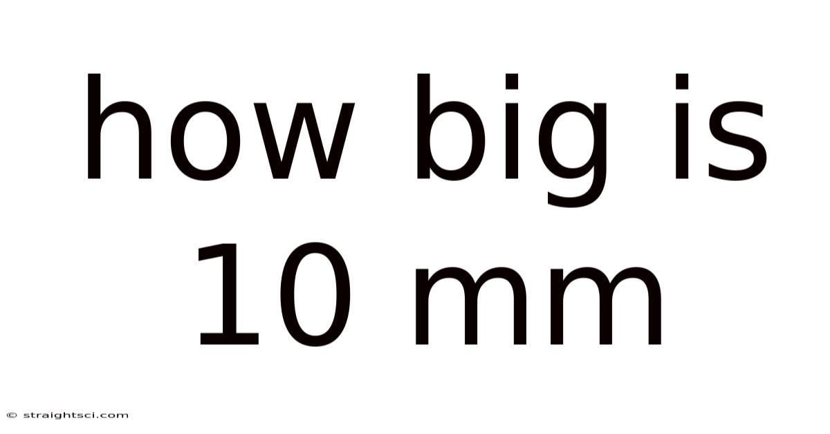 How Big Is 10 Mm