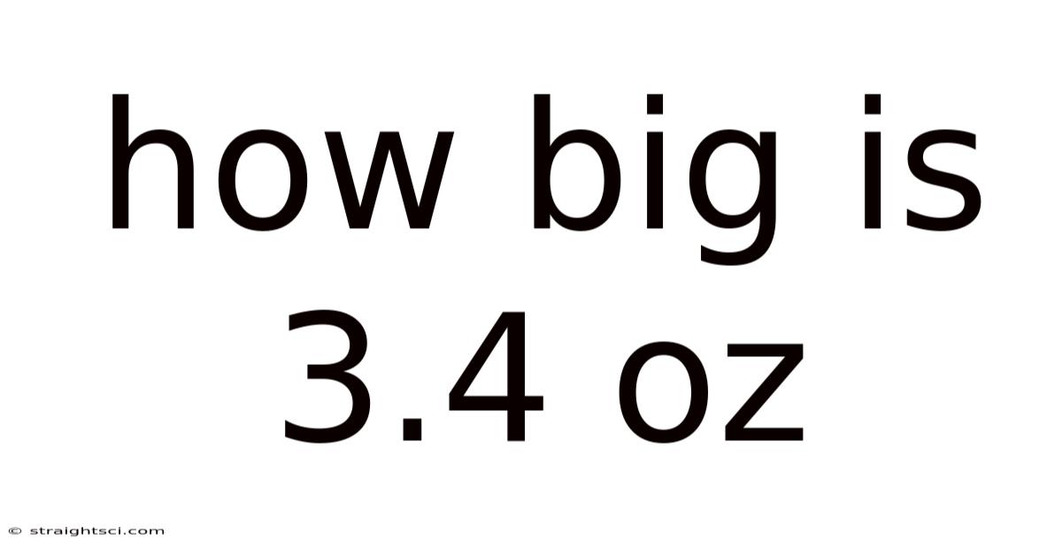 How Big Is 3.4 Oz