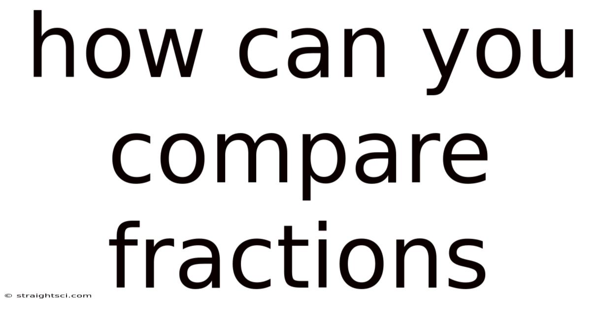 How Can You Compare Fractions