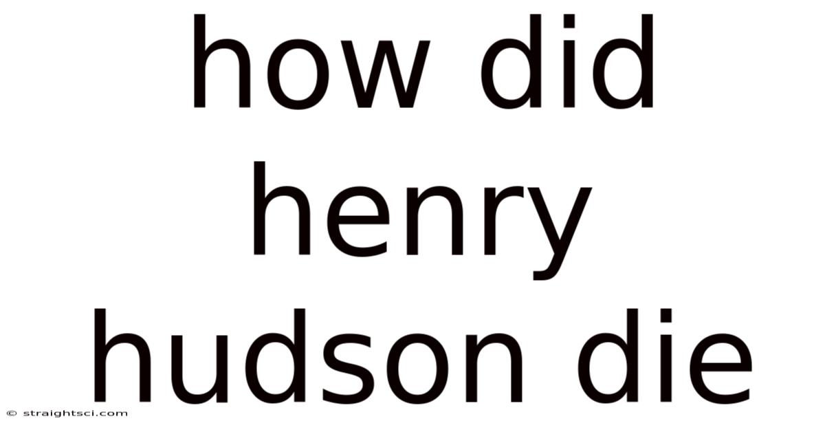 How Did Henry Hudson Die