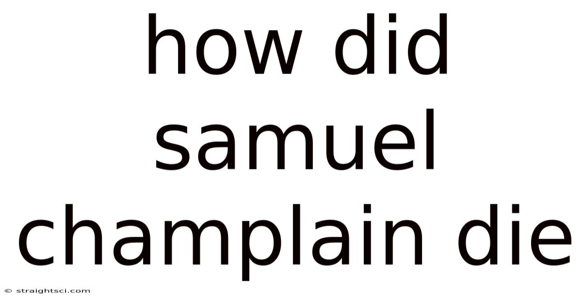 How Did Samuel Champlain Die