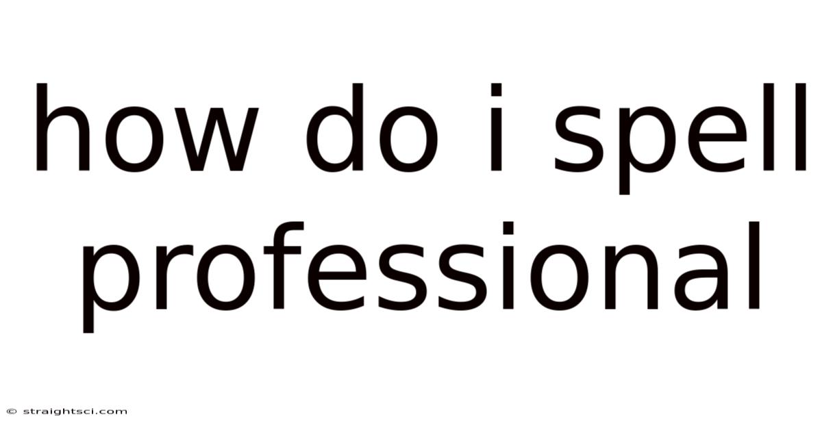How Do I Spell Professional