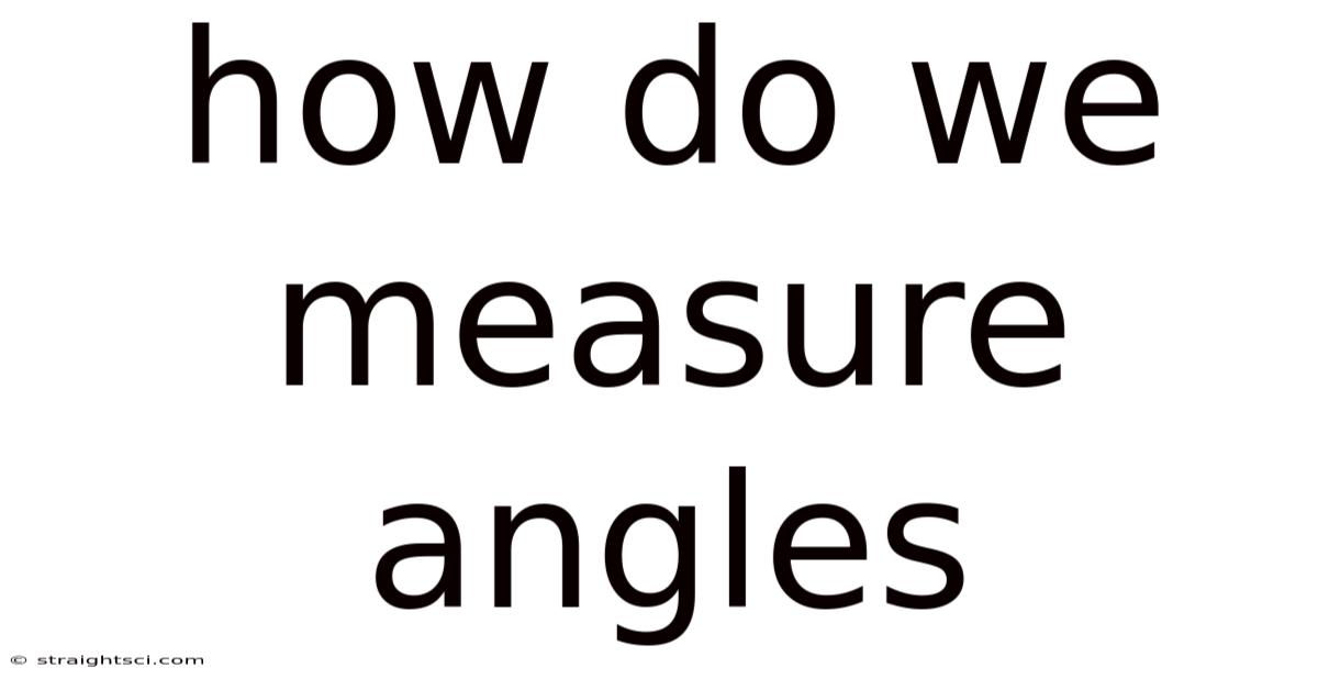 How Do We Measure Angles