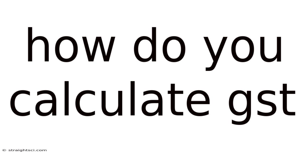 How Do You Calculate Gst