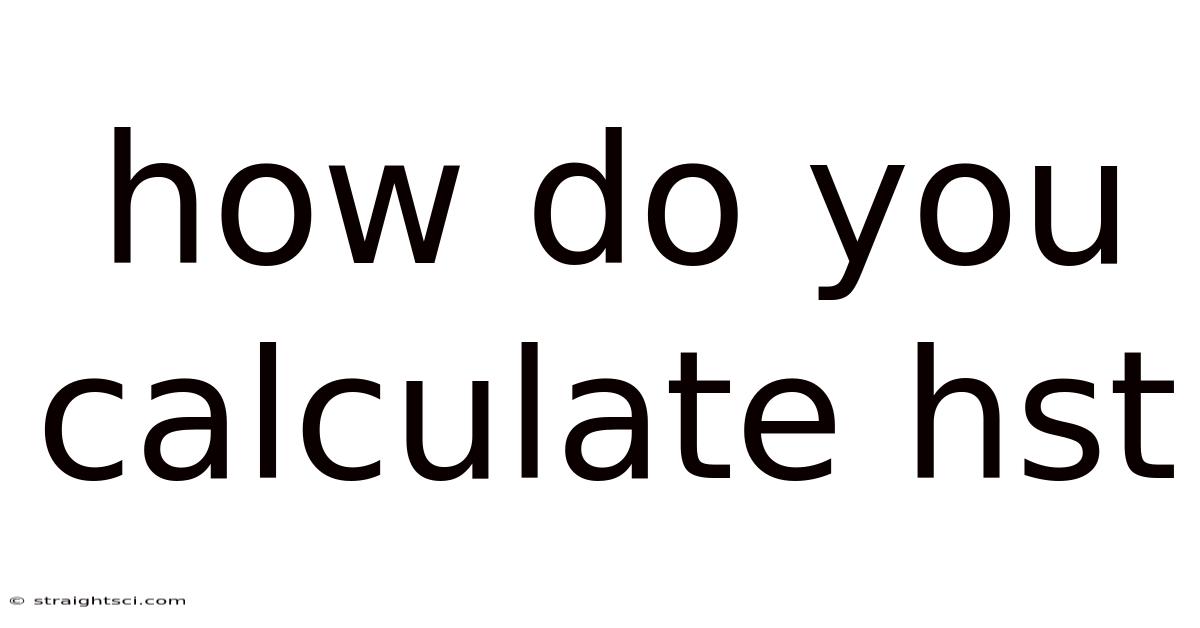 How Do You Calculate Hst