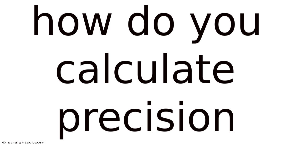 How Do You Calculate Precision