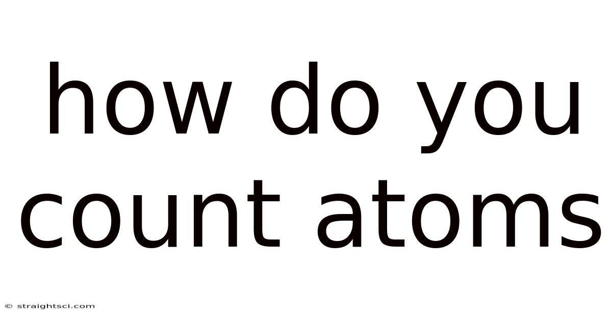 How Do You Count Atoms