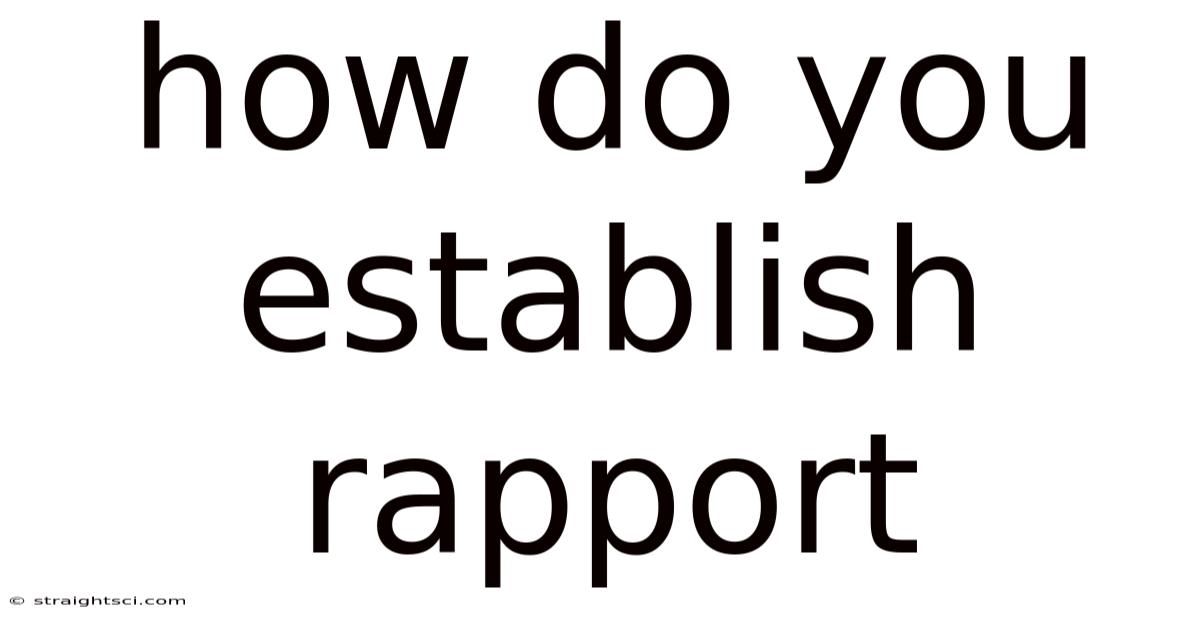 How Do You Establish Rapport